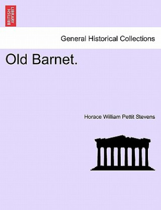 Carte Old Barnet. Horace William Pettit Stevens