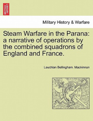 Carte Steam Warfare in the Parana Lauchlan Bellingham MacKinnon