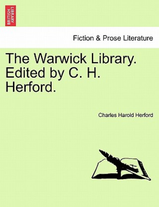 Kniha Warwick Library. Edited by C. H. Herford. Charles Harold Herford