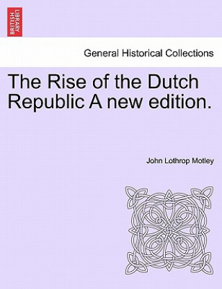 Książka Rise of the Dutch Republic a New Edition.Vol.II John Lothrop Motley