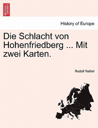 Kniha Schlacht von Hohenfriedberg ... Mit zwei Karten. Rudolf Keibel