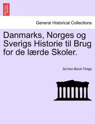 Carte Danmarks, Norges Og Sverigs Historie Til Brug for de Laerde Skoler. So Ren Bloch Thrige