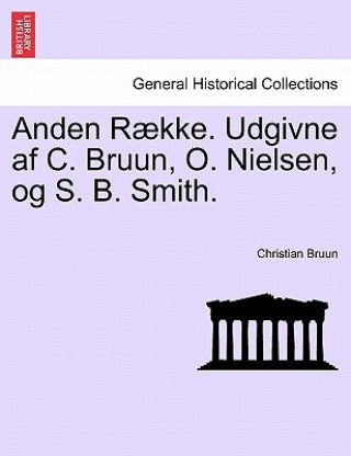 Knjiga Anden Raekke. Udgivne AF C. Bruun, O. Nielsen, Og S. B. Smith. Christian Bruun