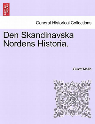 Książka Den Skandinavska Nordens Historia. Gustaf Henrik Mellin