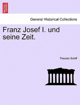 Kniha Franz Josef I. und seine Zeit. dritter band. Theodor Schiff