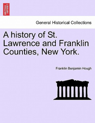 Kniha history of St. Lawrence and Franklin Counties, New York. Franklin Benjamin Hough