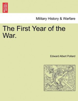 Carte First Year of the War. Edward Albert Pollard
