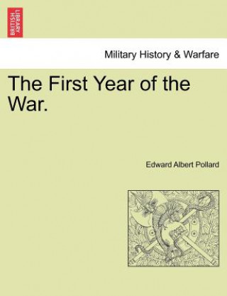 Knjiga First Year of the War. Edward Albert Pollard