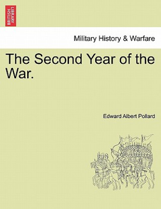 Книга Second Year of the War. Edward Albert Pollard