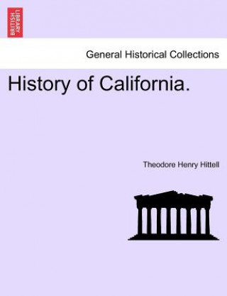 Książka History of California. VOL. III. Theodore Henry Hittell