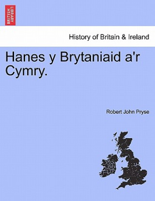 Kniha Hanes y Brytaniaid a'r Cymry. Robert John Pryse
