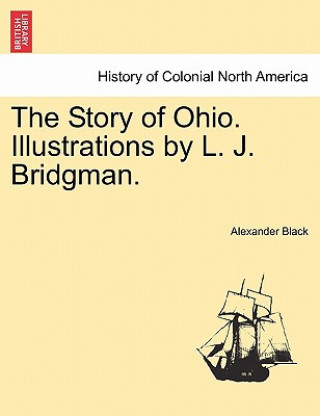 Carte Story of Ohio. Illustrations by L. J. Bridgman. Alexander Black