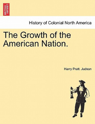 Книга Growth of the American Nation. Harry Pratt Judson