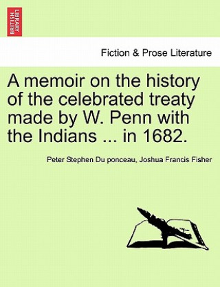 Carte Memoir on the History of the Celebrated Treaty Made by W. Penn with the Indians ... in 1682. Joshua Francis Fisher
