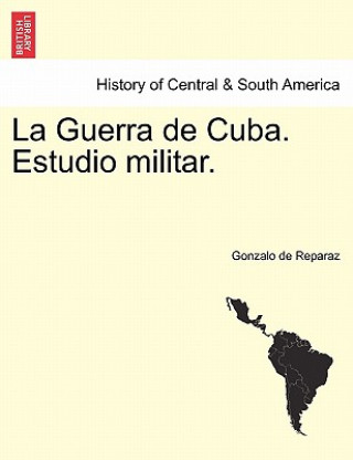 Libro Guerra de Cuba. Estudio militar. Gonzalo De Reparaz