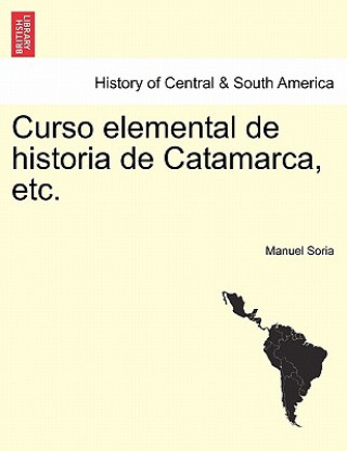 Libro Curso elemental de historia de Catamarca, etc. Manuel Soria