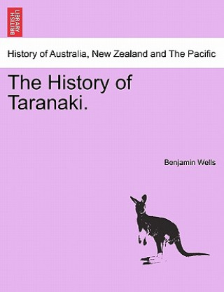 Book History of Taranaki. Benjamin Wells