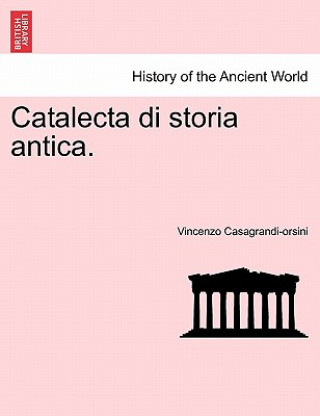 Livre Catalecta Di Storia Antica. Vincenzo Casagrandi-Orsini