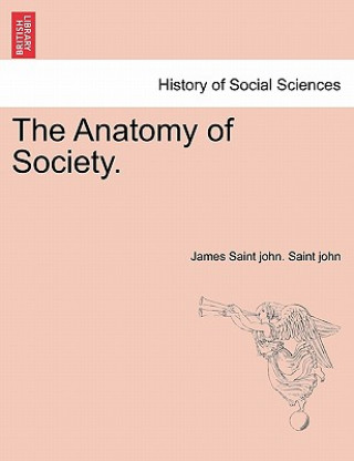 Carte Anatomy of Society. James Saint John Saint John