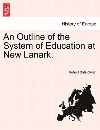 Książka Outline of the System of Education at New Lanark. Robert Dale Owen