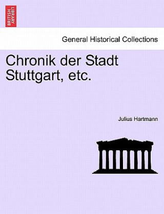 Book Chronik Der Stadt Stuttgart, Etc. Julius Hartmann