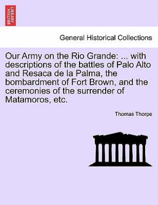 Carte Our Army on the Rio Grande Thomas Thorpe