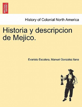 Kniha Historia y Descripcion de Mejico. Manuel Gonzalez Llana