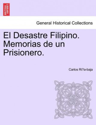 Carte Desastre Filipino. Memorias de un Prisionero. Carlos Ri A-Baja