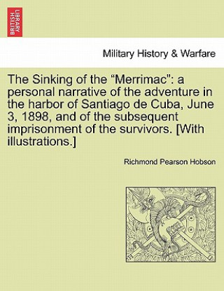 Book Sinking of the "Merrimac" Richmond Pearson Hobson