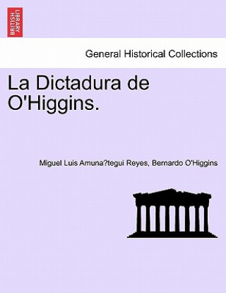 Knjiga Dictadura de O'Higgins. Bernardo O'Higgins