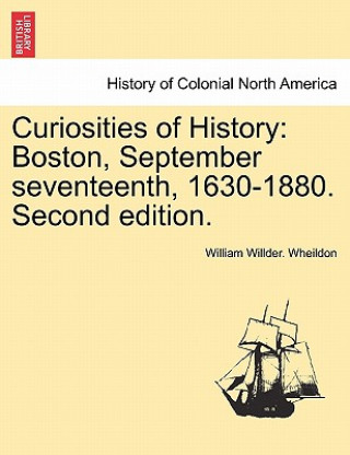 Kniha Curiosities of History William Willder Wheildon