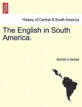 Kniha English in South America. Michael G Mulhall