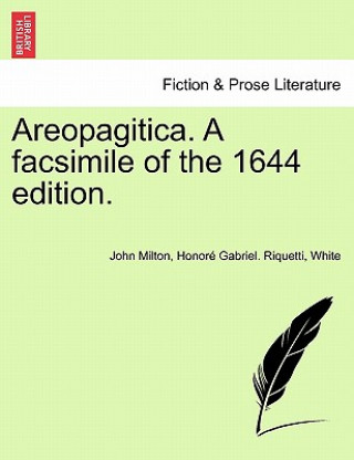 Carte Areopagitica. a Facsimile of the 1644 Edition. Jerry White
