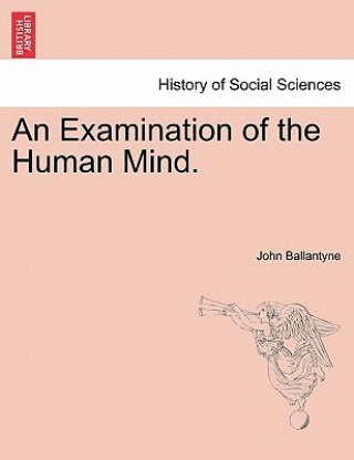 Книга Examination of the Human Mind. John Ballantyne