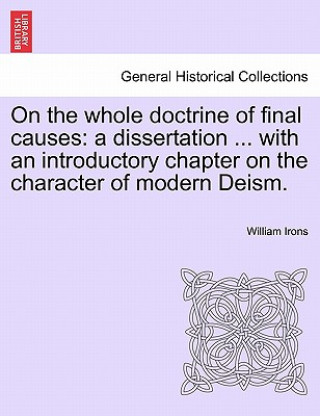 Knjiga On the Whole Doctrine of Final Causes William Irons