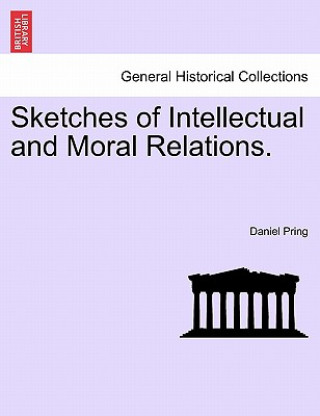 Carte Sketches of Intellectual and Moral Relations. Daniel Pring
