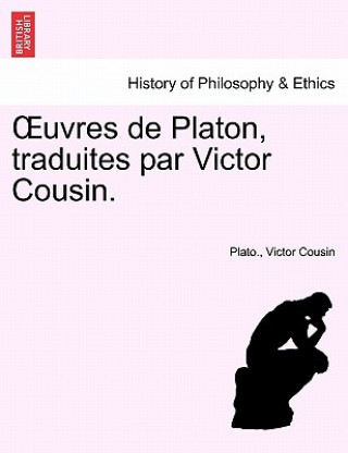 Knjiga Uvres de Platon, Traduites Par Victor Cousin. Tome Troisieme Victor Cousin