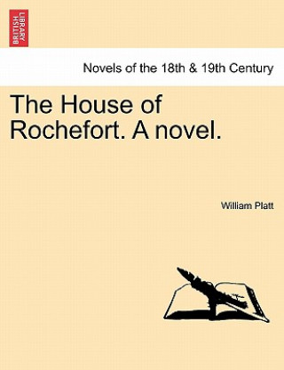 Knjiga House of Rochefort. a Novel. William Platt