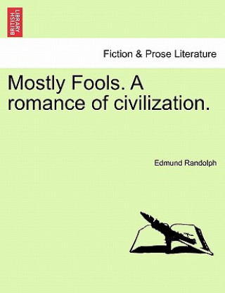 Książka Mostly Fools. a Romance of Civilization. Vol. II Edmund Randolph