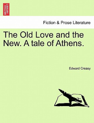 Buch Old Love and the New. a Tale of Athens. Edward Creasy