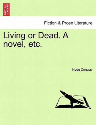 Książka Living or Dead. a Novel, Etc. Hugg Conway