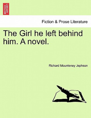 Knjiga Girl He Left Behind Him. a Novel. Richard Mounteney Jephson