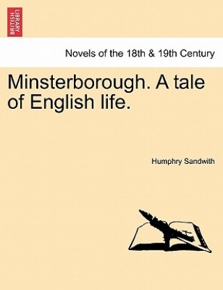 Livre Minsterborough. a Tale of English Life. Humphry Sandwith