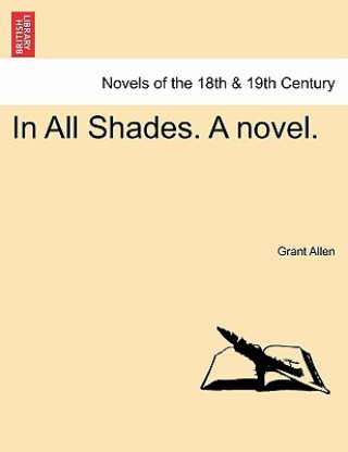 Livre In All Shades. a Novel. Grant Allen