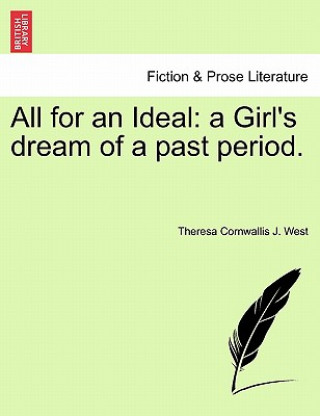 Knjiga All for an Ideal Theresa Cornwallis J West