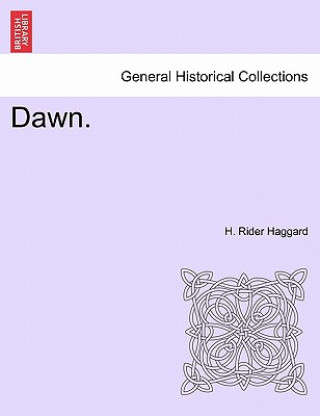 Knjiga Dawn. Sir H Rider Haggard