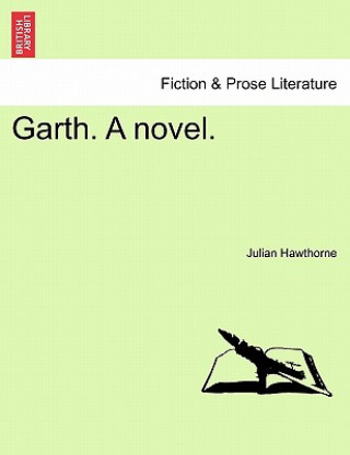 Könyv Garth. a Novel. Julian Hawthorne