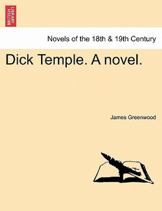 Kniha Dick Temple. a Novel. James Greenwood