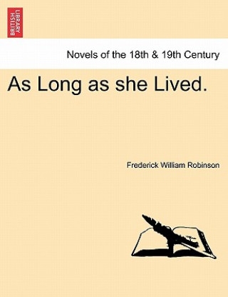 Könyv As Long as She Lived. Frederick William Robinson