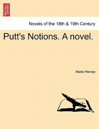 Βιβλίο Putt's Notions. a Novel. Marie Hervey